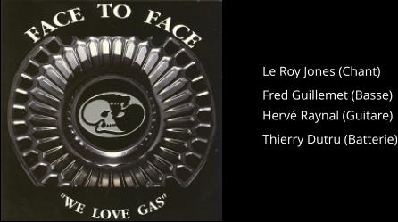 Le Roy Jones (Chant) Fred Guillemet (Basse) Hervé Raynal (Guitare) Thierry Dutru (Batterie)
